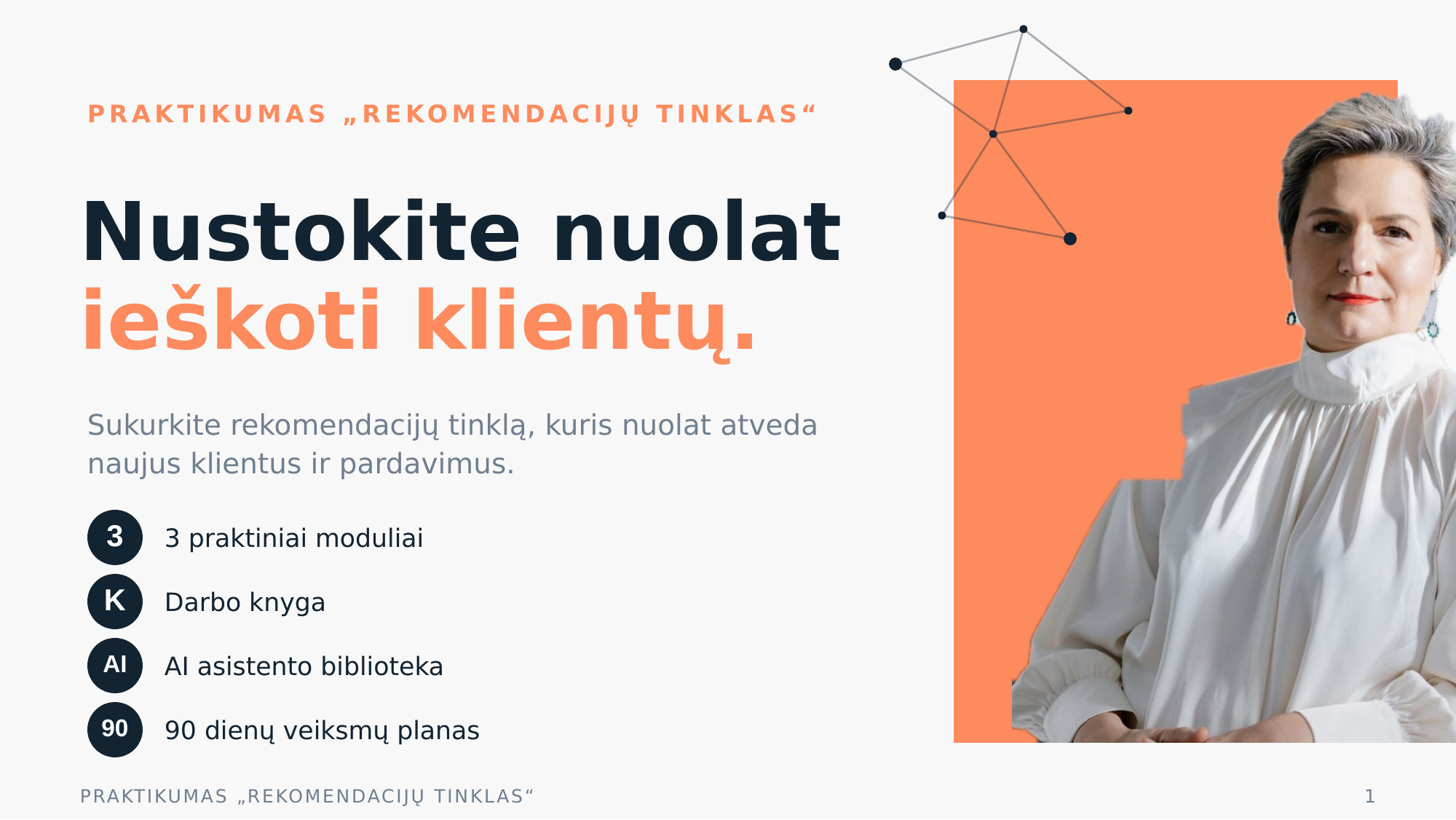 PRAKTIKUMAS „Nuolatinis klientų srautas per rekomendacijas“